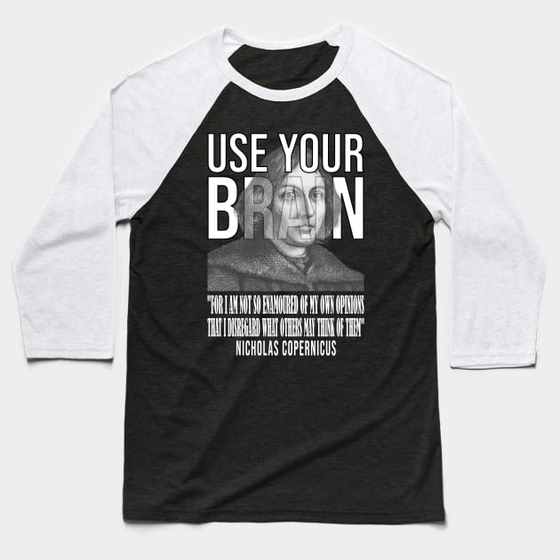 Use your brain - Copernicus Baseball T-Shirt by UseYourBrain